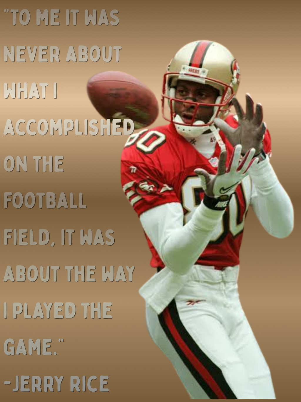 Jerry Rice Football Quote Poster – Played the Game | NFL Printable Wall Art | Football Fan Gift 18x24