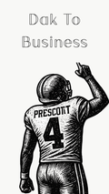 A black-and-white illustrated football player seen from behind, wearing a jersey with the name PRESCOTT and number 4, with the text 'Dak To Business' above on a plain light background.