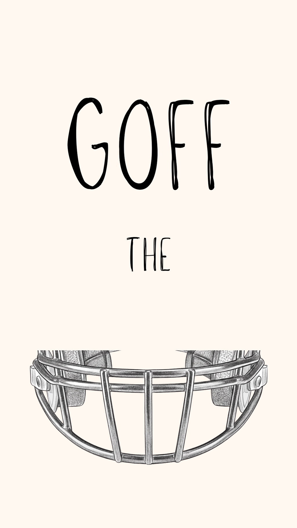 A minimalist graphic print featuring the hand-lettered text 'GOFF THE' above a black-and-white sketch of a football helmet faceguard, on a warm cream background.