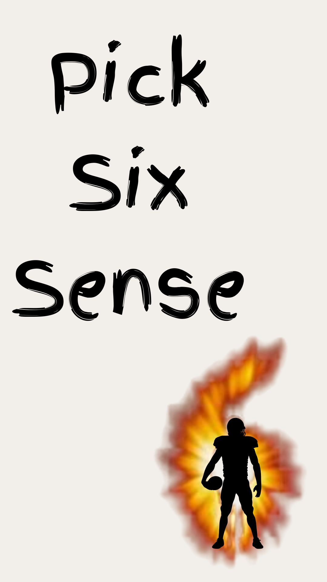 A graphic design with the text 'Pick Six Sense' in a black brush-style font on a light beige background, with a black football player silhouette standing in front of a red and orange flame-like shape.