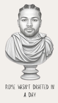 A black and white sketch-style illustration of a man's bust draped in classical Roman toga fabric, with the text 'ROME WASN'T DRAFTED IN A DAY' below on a light beige background.