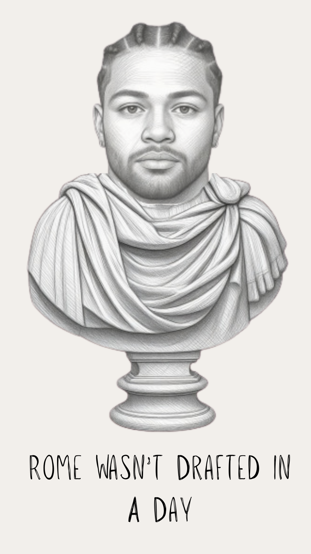 A black and white sketch-style illustration of a man's bust draped in classical Roman toga fabric, with the text 'ROME WASN'T DRAFTED IN A DAY' below on a light beige background.