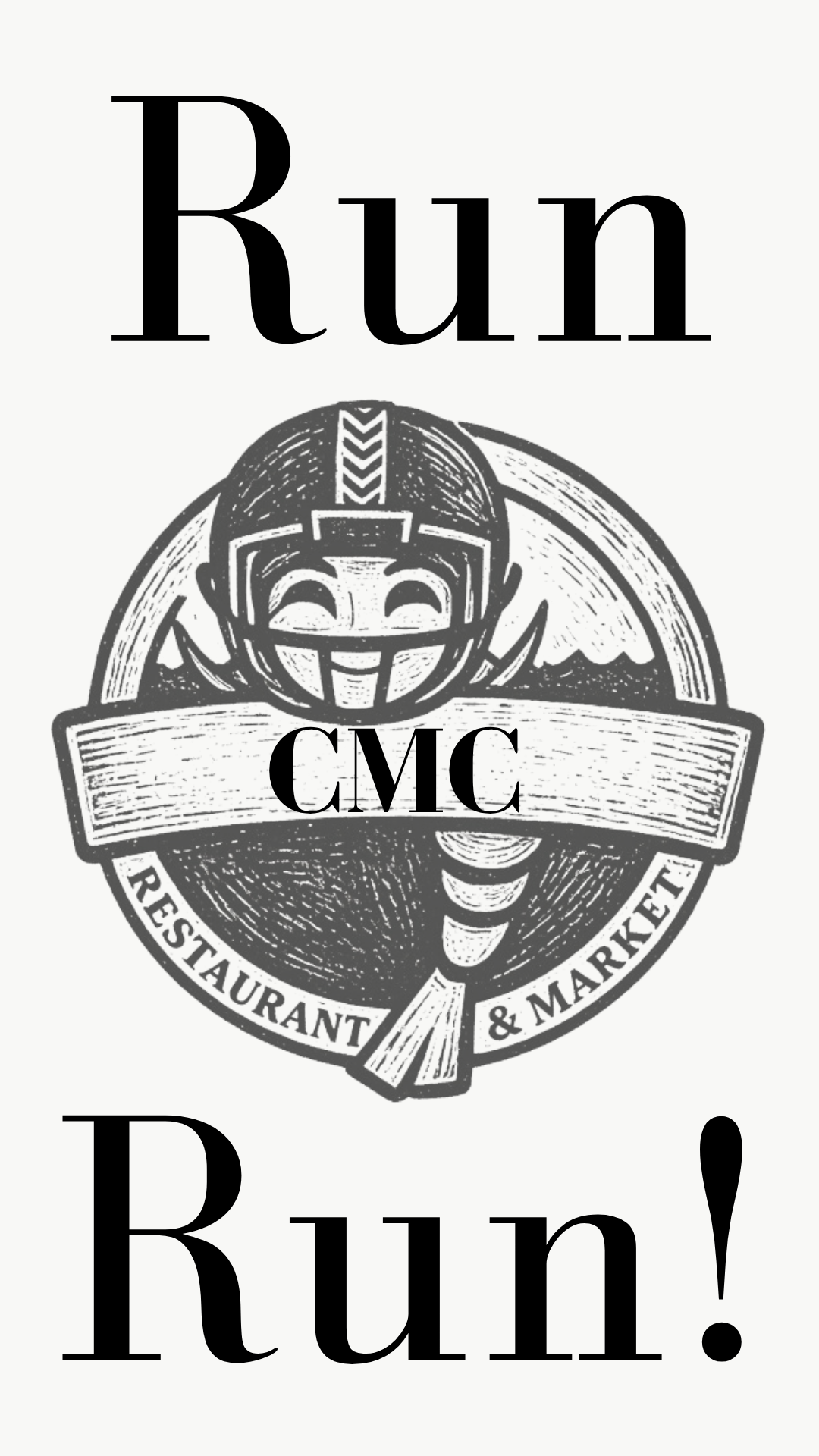 A black and white graphic design featuring the text 'Run CMC Run!' with a central circular illustration of a football helmet and a banner reading 'CMC Restaurant & Market'.