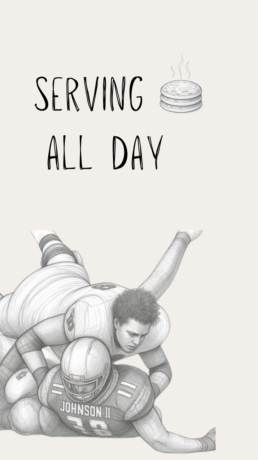 A minimalist graphic print featuring a black and white pencil sketch of two football players on a light beige background, with the text 'SERVING PANCAKES ALL DAY' and a small drawing of a stack of pancakes above.