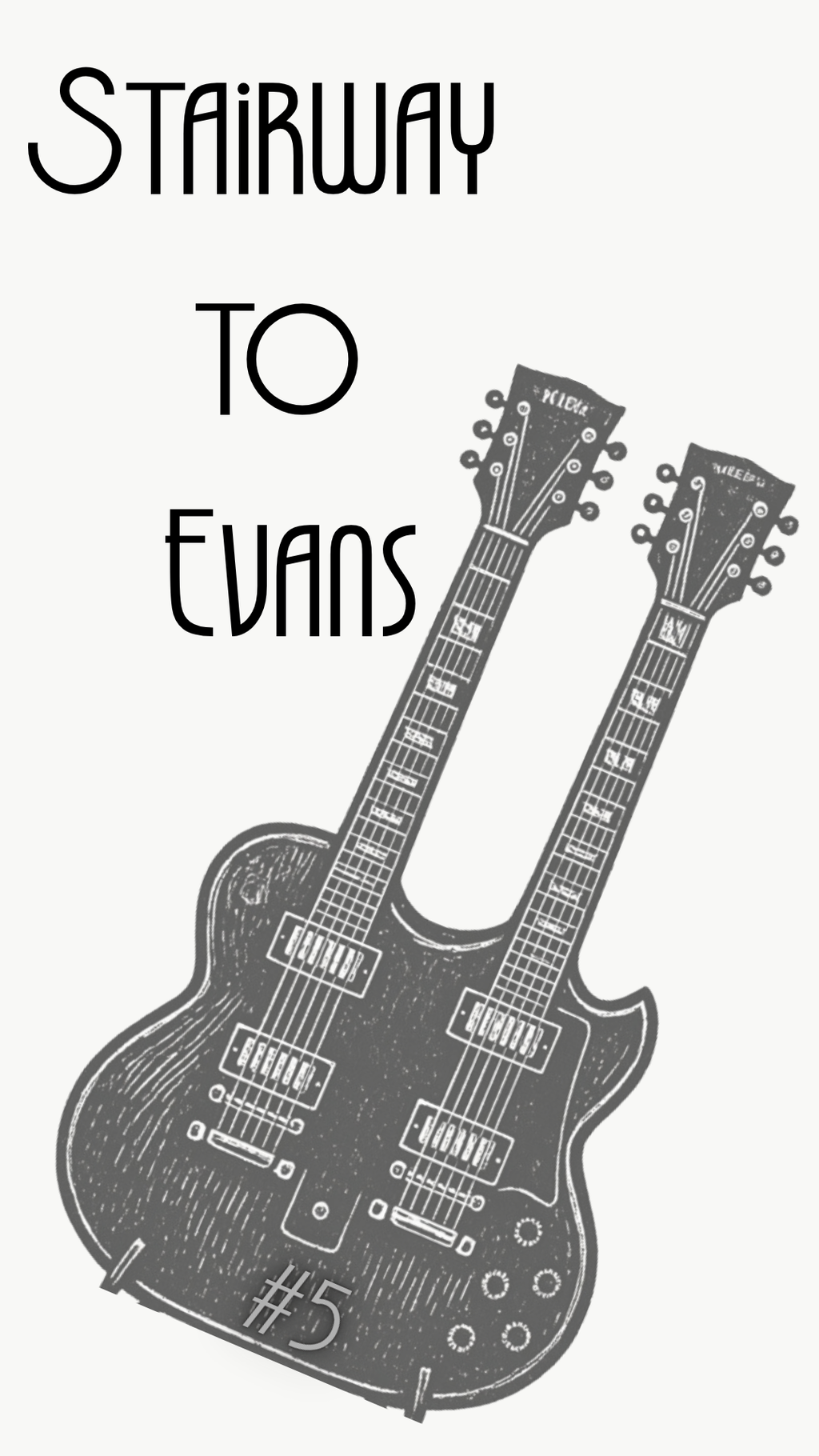 A graphic print featuring the text 'STAIRWAY TO EVANS' in a black stylized font above a detailed black-and-white illustration of a double neck guitar, on a light off-white background.