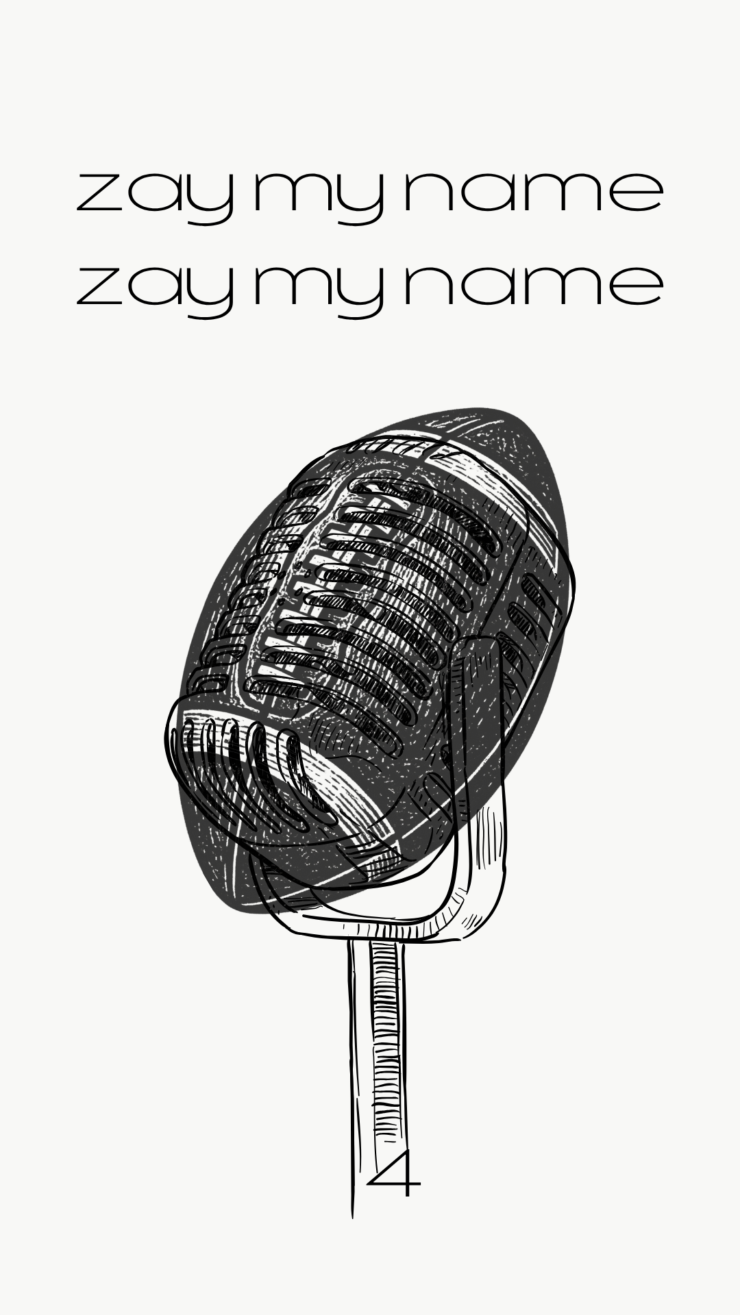 A black and white graphic design featuring a hand-drawn football on a stand with the text 'zay my name' repeated above it, set against a solid off-white background.
